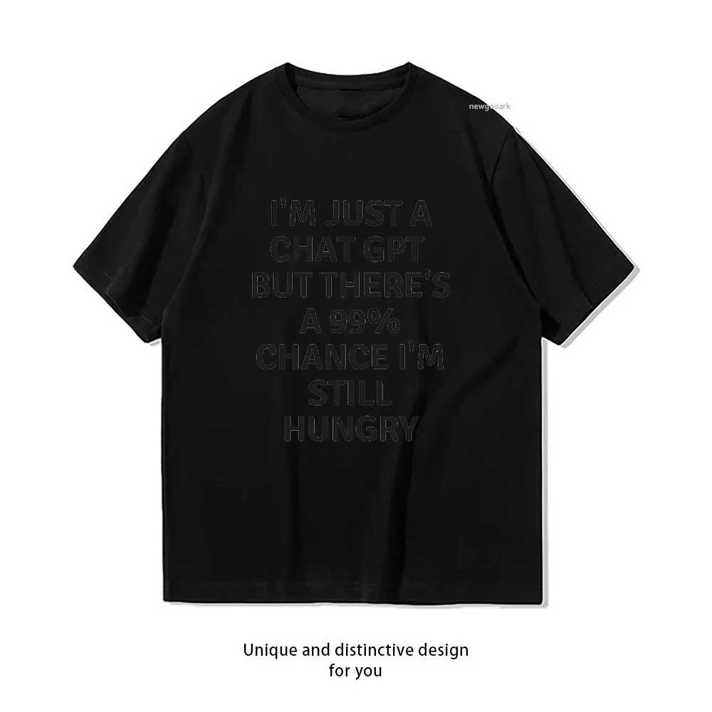 Hungry GPT Chatbot T-shirt Woman Man Casual Cotton Printed T Shirts Adult Streetwear Camisetas Tops Comfortable O-neck
