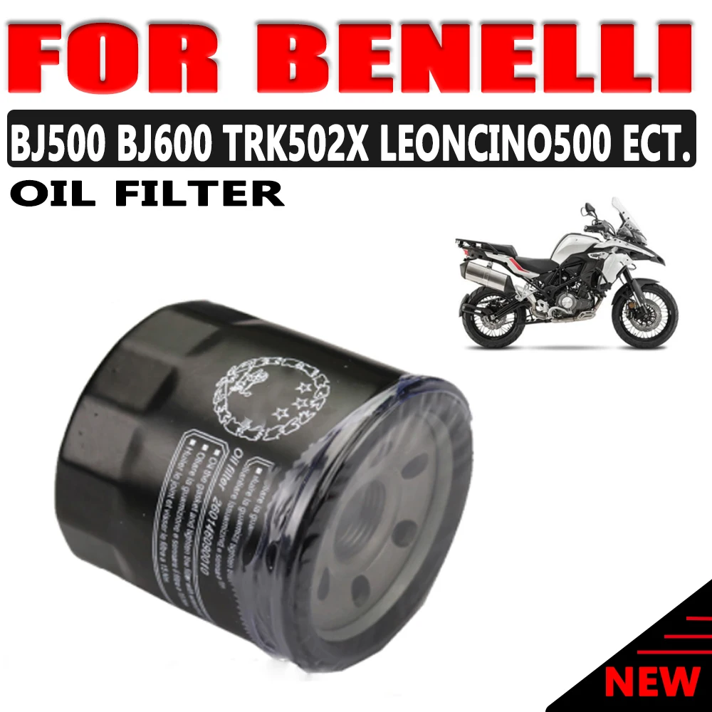 Motorcycle Oil Filter For Benelli 502c BJ500 BJ600 TRK 502 TRK502 X TRK502X Leoncino500 Leoncino 500 BN600 600BN TNT600 TNT300