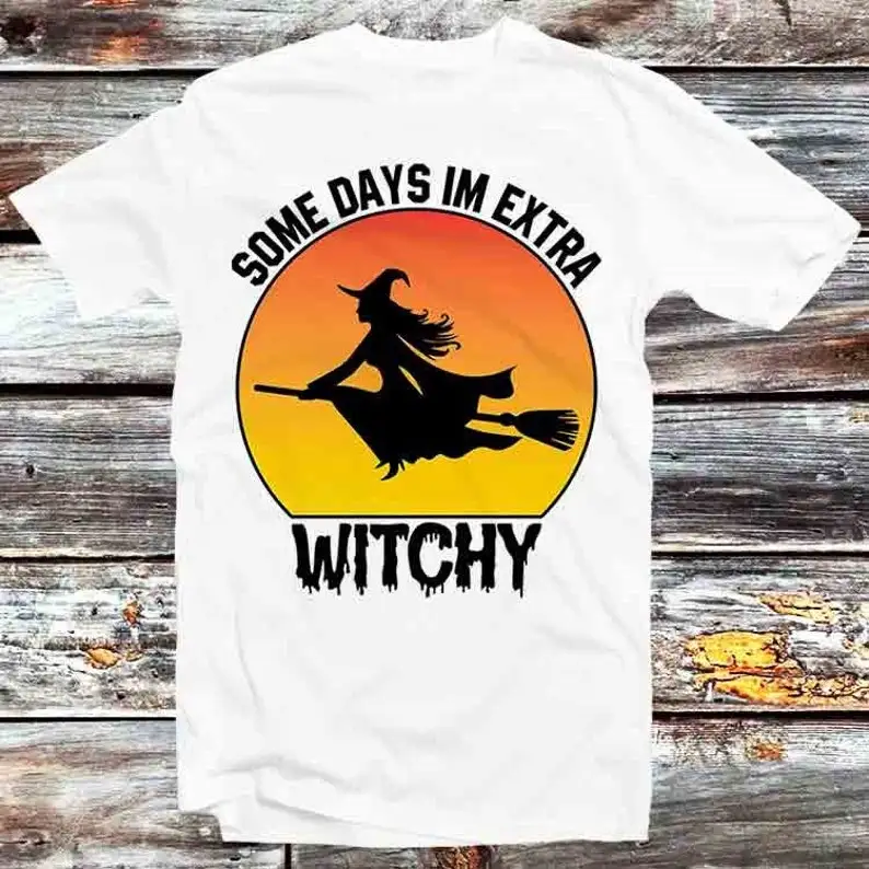 

Some Days Witch Im Extra Witchy T Shirt Vintage Retro Cool Gift Mens Womens Unisex Cartoon Anime Top Tee B1083