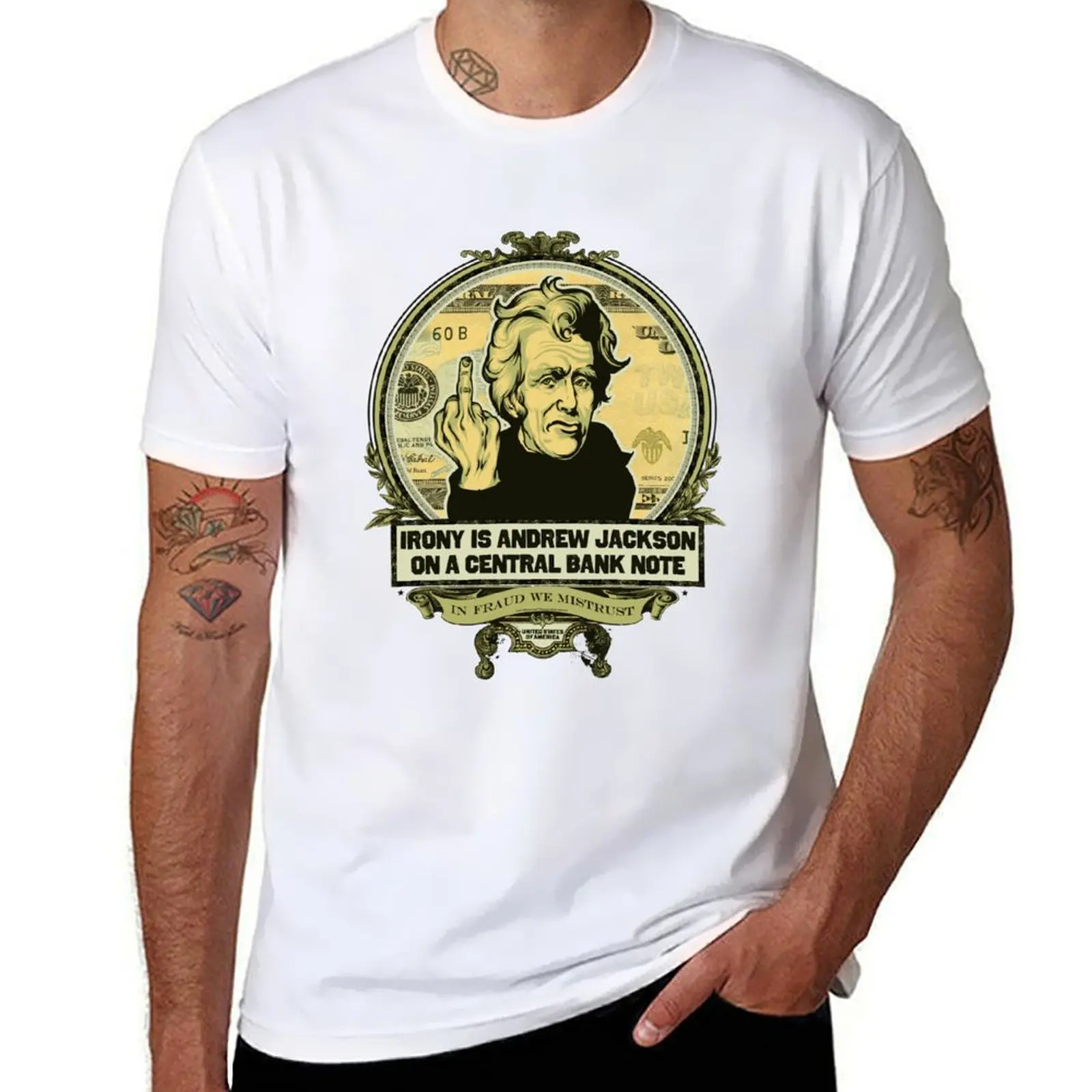 

Irony is Andrew Jackson on a Central Bank Note T-Shirt man t shirts for men anime t shirts for man T-shirt