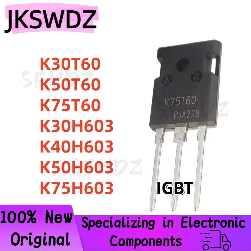 

5PCS Brand New K30T60 K50T60 K75T60 K30H603 K40H603 K50H603 K75H603 TO-247 IGBT Best Quality transistor In Stock