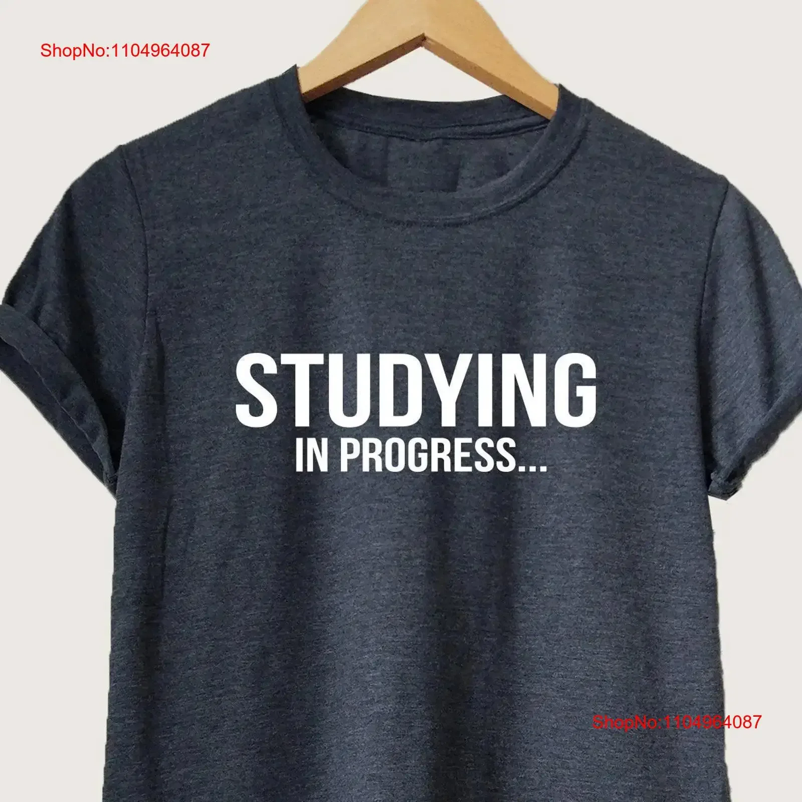 

Studying In Progress T Shirt Teacher Student vintage Washed Soft Casual graphic Stretched Stylish Breathable Versatile