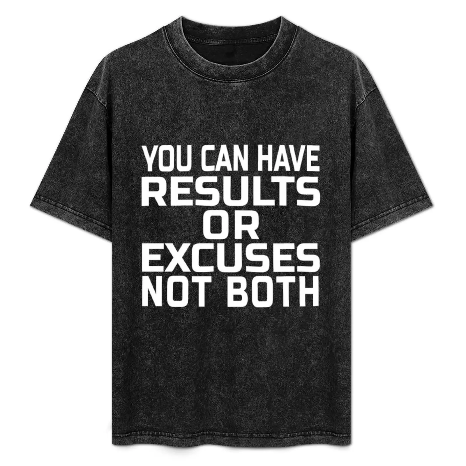

YOU CAN HAVE RESULTS OR EXCUSES T-Shirt Sporty Breathable Short Sleeve T-Shirt