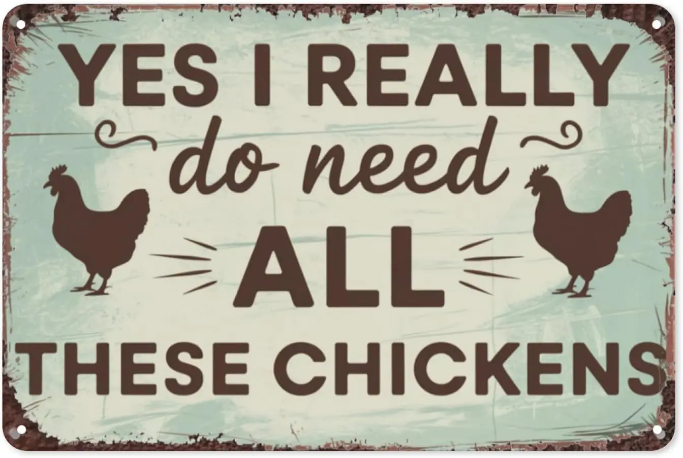 Chicken Coop Yes I Really Do Need All These Chickens Vintage Tin Sign, 8X12 Inch Retro Metal Wall Decor for Farmhouse, Gard sign