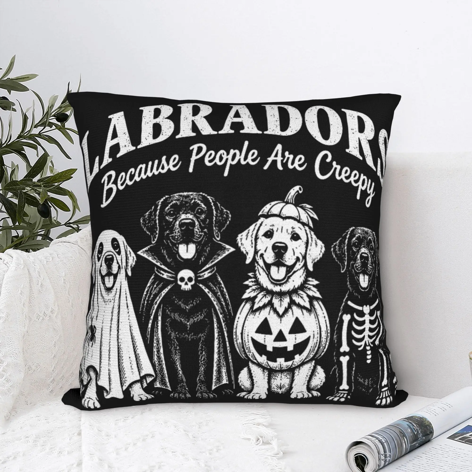 Pillow Cover Labradors Because People are Creepy Halloween Dogs Costume  Kawaii Pillow Case For Sofa Car Home Decor Pillowcases