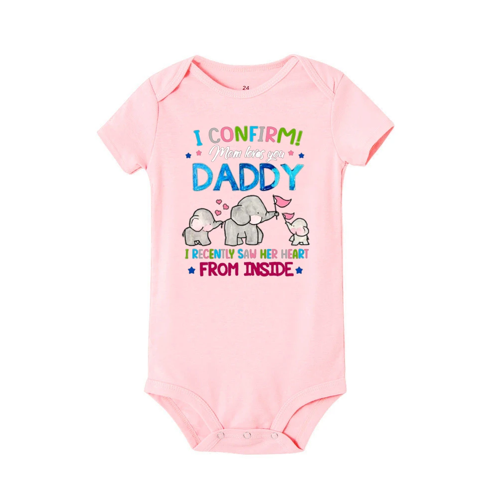 I Confirm Mom Loves You Daddy I Recently Saw Her Heart From Inside Baby Bodysuit Newborn Clothes Toodler Short Sleeve Jumpsiut