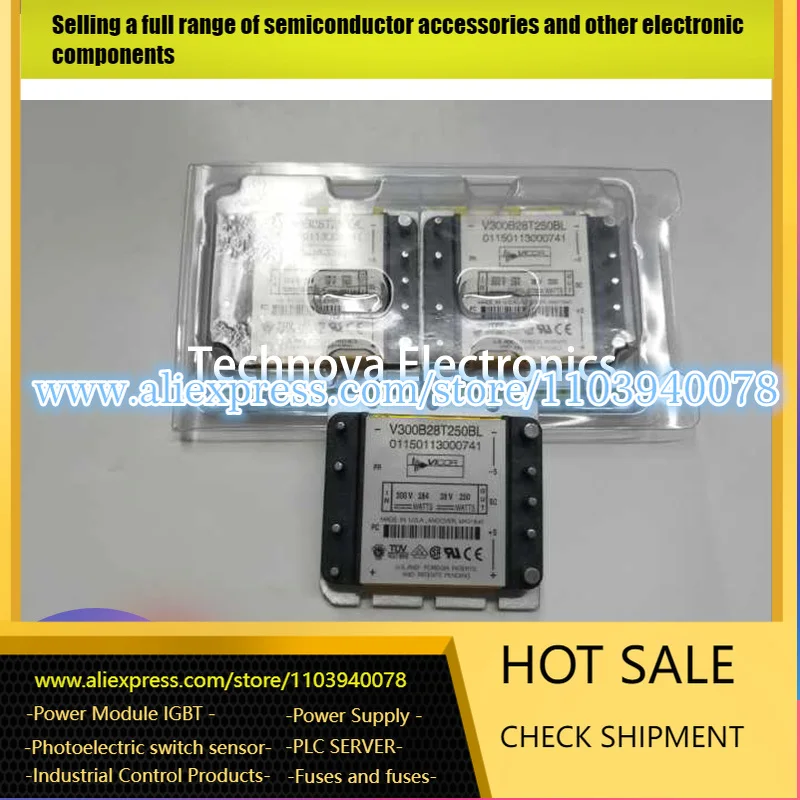 

NEW MODULE V300B28H250AL2 V300B28H250BN V300B28T250A3 V300B28T250AL V300B28T250BL V300B28T250BL2 V300B28T250AN3 V300B48T250BG