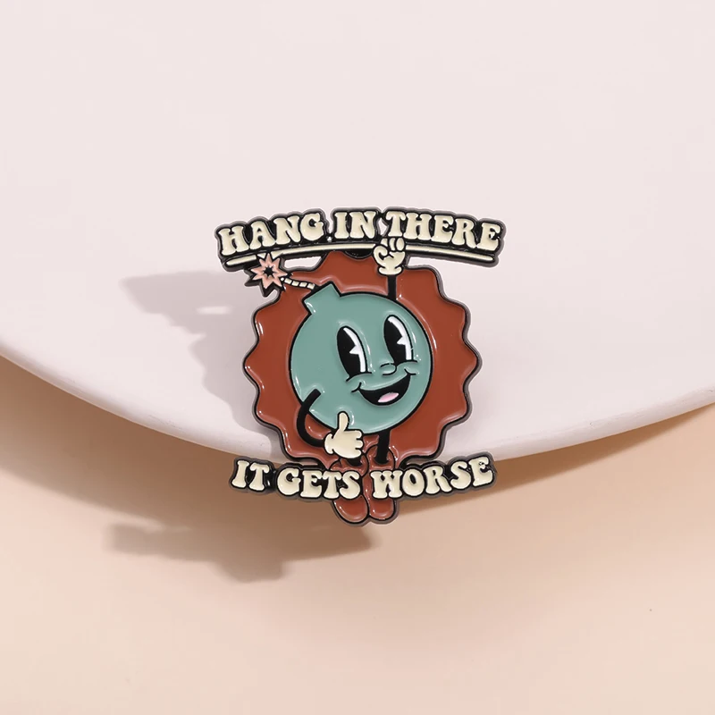 Эмалированные-булавки-hang-in-there-it-get-worse-экстремальные-атирские-цитаты-броши-одежда-воротник-значок-на-лацкане-рюкзак-украшения-для-подарка