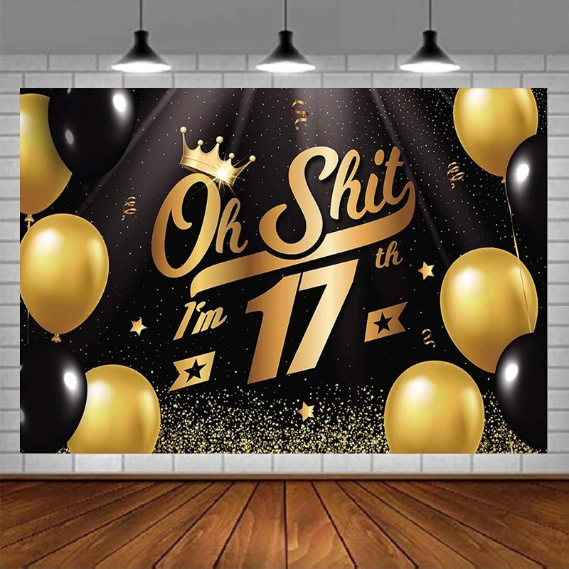 Banner Backdrop Black Gold Balloons Crown Confetti Cheers To 17 Years Old Oh S*hit I’m 17th Birthday Party Background Decor