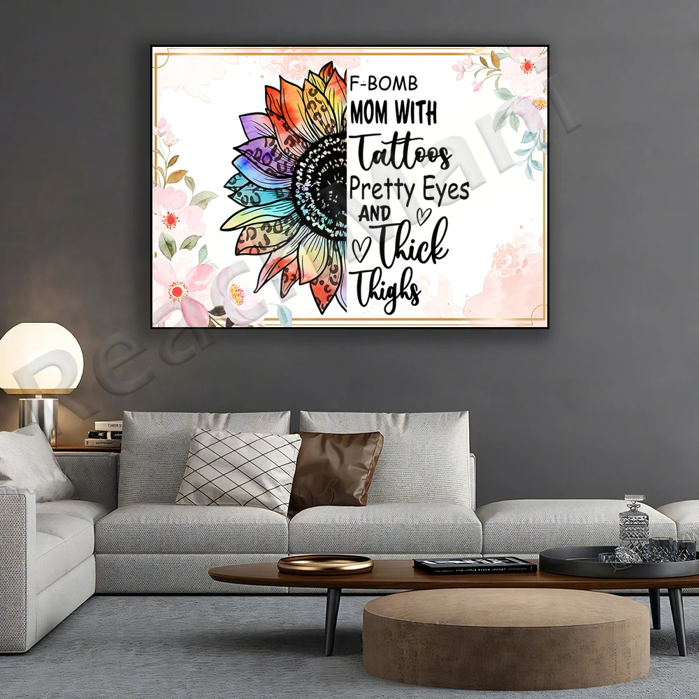 F-mom tattoo thick thigh pretty eyes poster, you are my world art, flower decoration for my mom, sunflower mom lover poster gift