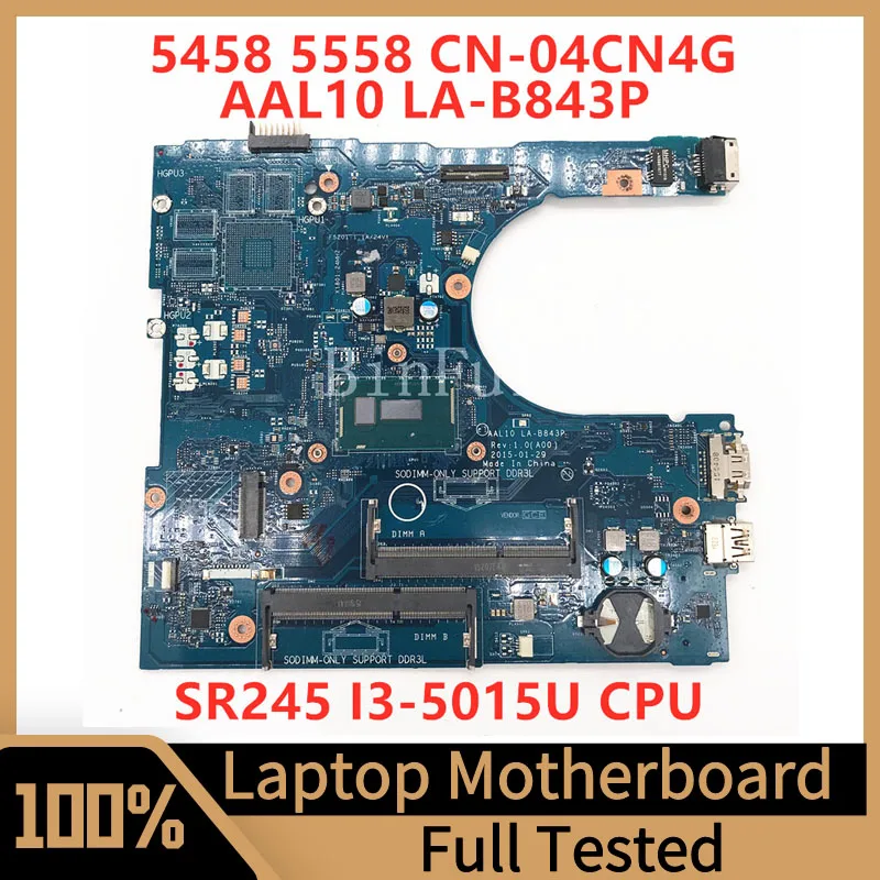 

CN-04CN4G 04CN4G 4CN4G For DELL 5558 5758 5458 Laptop Motherboard AAL10 LA-B843P With SR245 I3-5015U CPU 100% Fully Tested Good