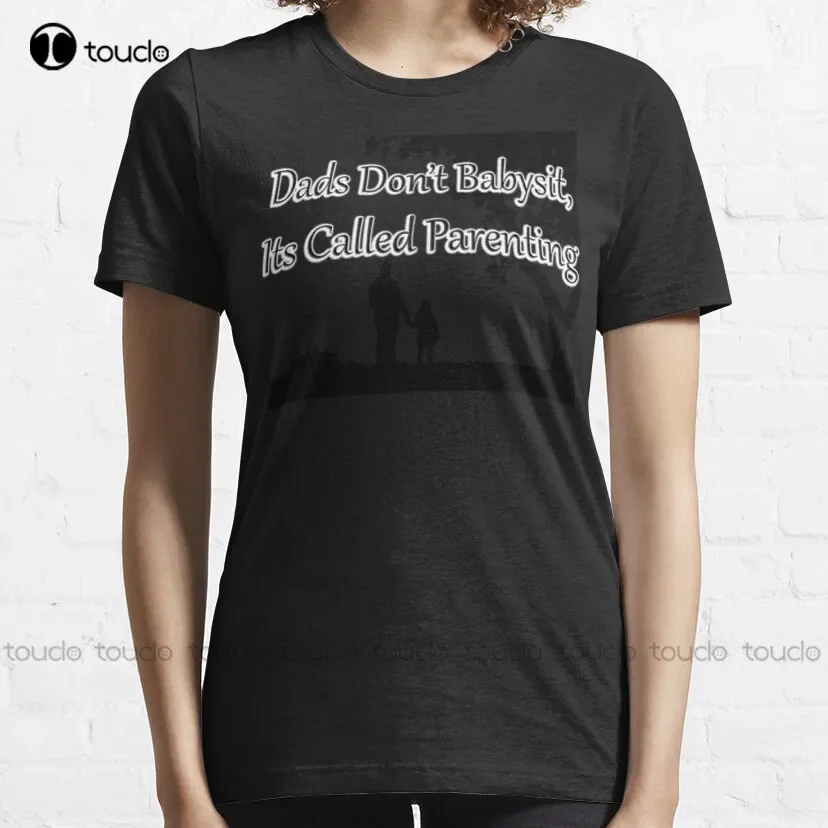 Dads Dont Babysit Its Called Parenting Premium T-Shirt Vintage Shirt Custom Aldult Teen Unisex Digital Printing Tee Shirt Xs-5Xl