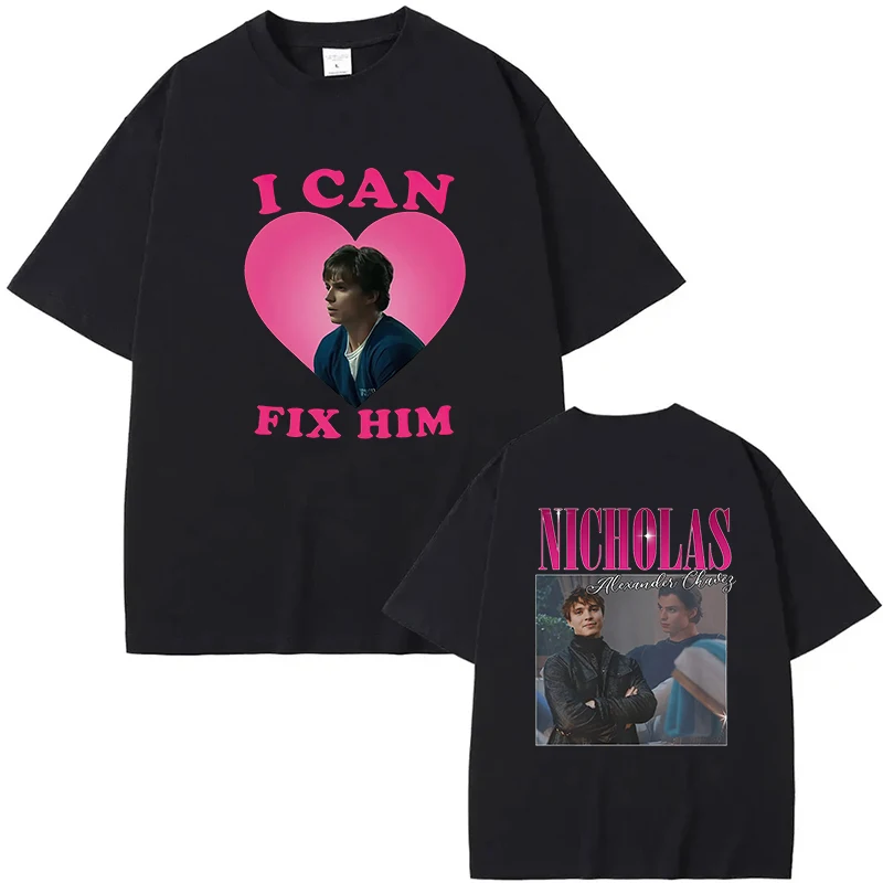 

I Can Fix Him Nicholas Chavez Double Side T-Shirt Men Women Pure Cotton Tee Shirt TShirts Summer Clothing Crew Neck Short Sleeve