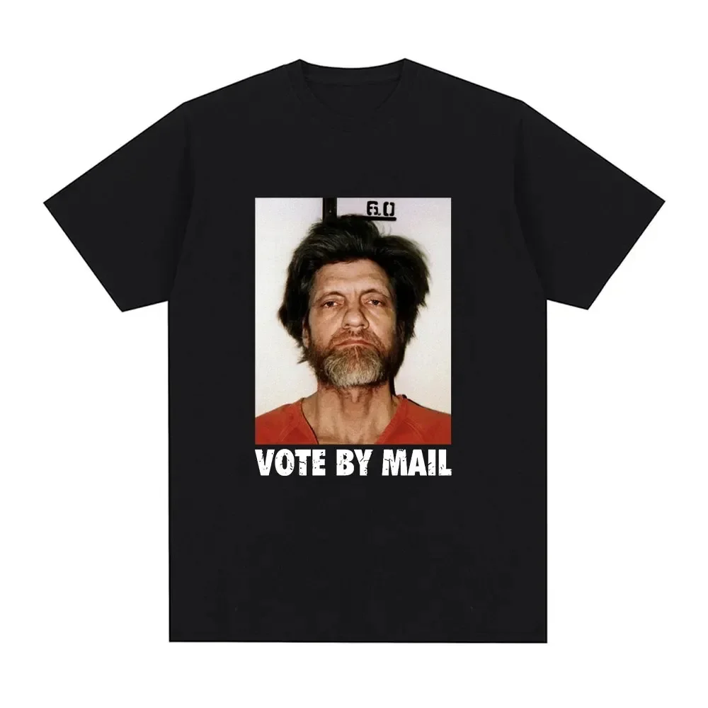 Vote By Mail Ted Kaczynski T Shirt Men Fashion Harajuku Graphic T-shirt Unisex High Quality Casual Vintage Cotton Tee Shirt Tops