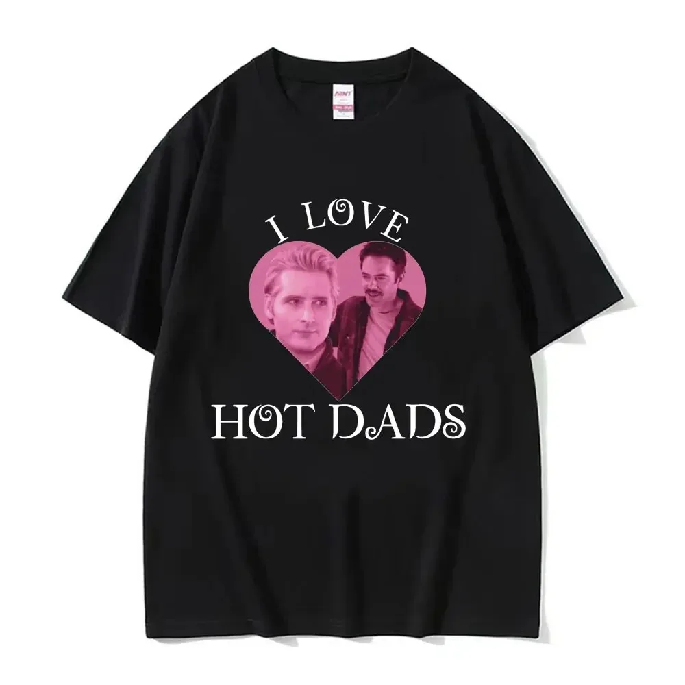 I Love Hot Dads Men Women Print Cotton T Shirt The Twilight Saga Charlie Swan Billy Burke Short Sleeve Tshirt Oversized T-shirts