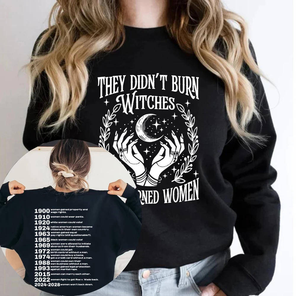 They Didn't Burn Witches Feminist Sweatshirt Pro Choice Shirt Witchy Feminist Hoodie Women Empowerment Sweatshirt Streetwear Top