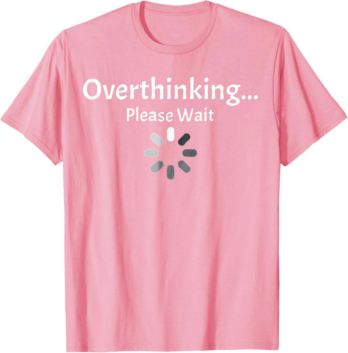 Over Thinking Please Wait Funny Over Thinker Slogan Quote T-Shirt Cotton Casual Tee Graphic Tee Everyday Basic Tee Streetwear