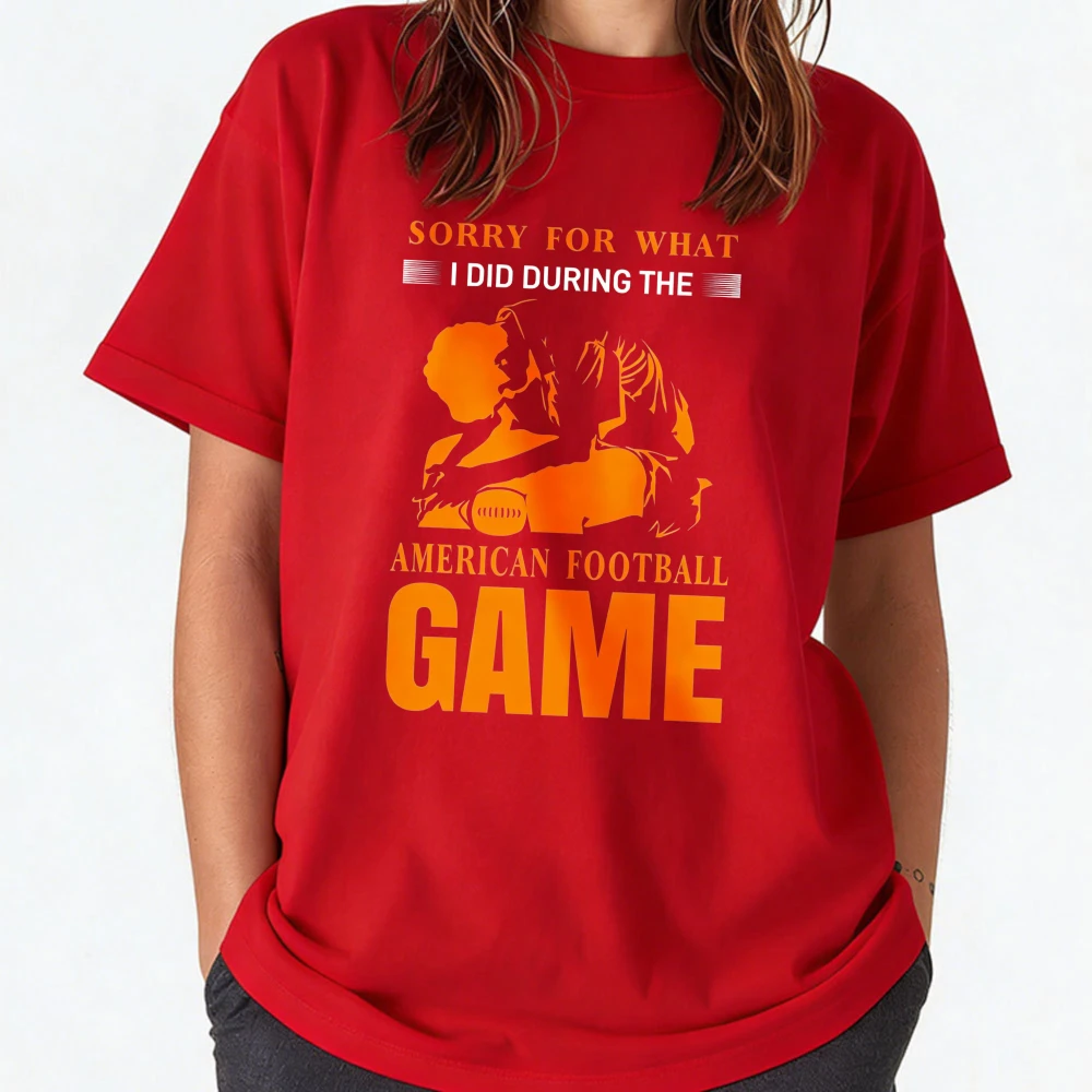 Sorry for What I Did During The American Football Game Slogan Silhouette Print Cotton T Shirt Football Fan Casual Game Day Tees