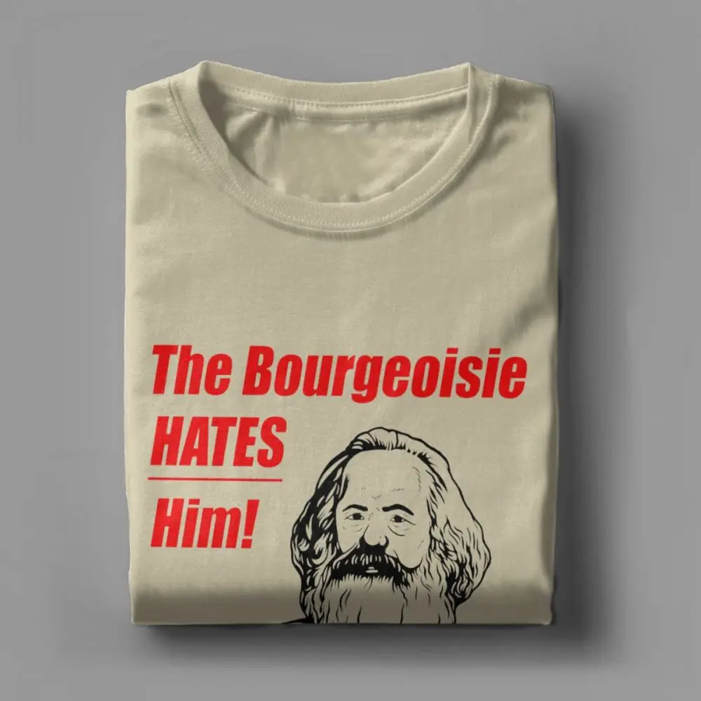 Leisure T-Shirts Men The Bourgeoisie Hates Him Cotton Clothes Karl Marx T Shirts Communism Marxism Socialism Tee Shirt Plus Size