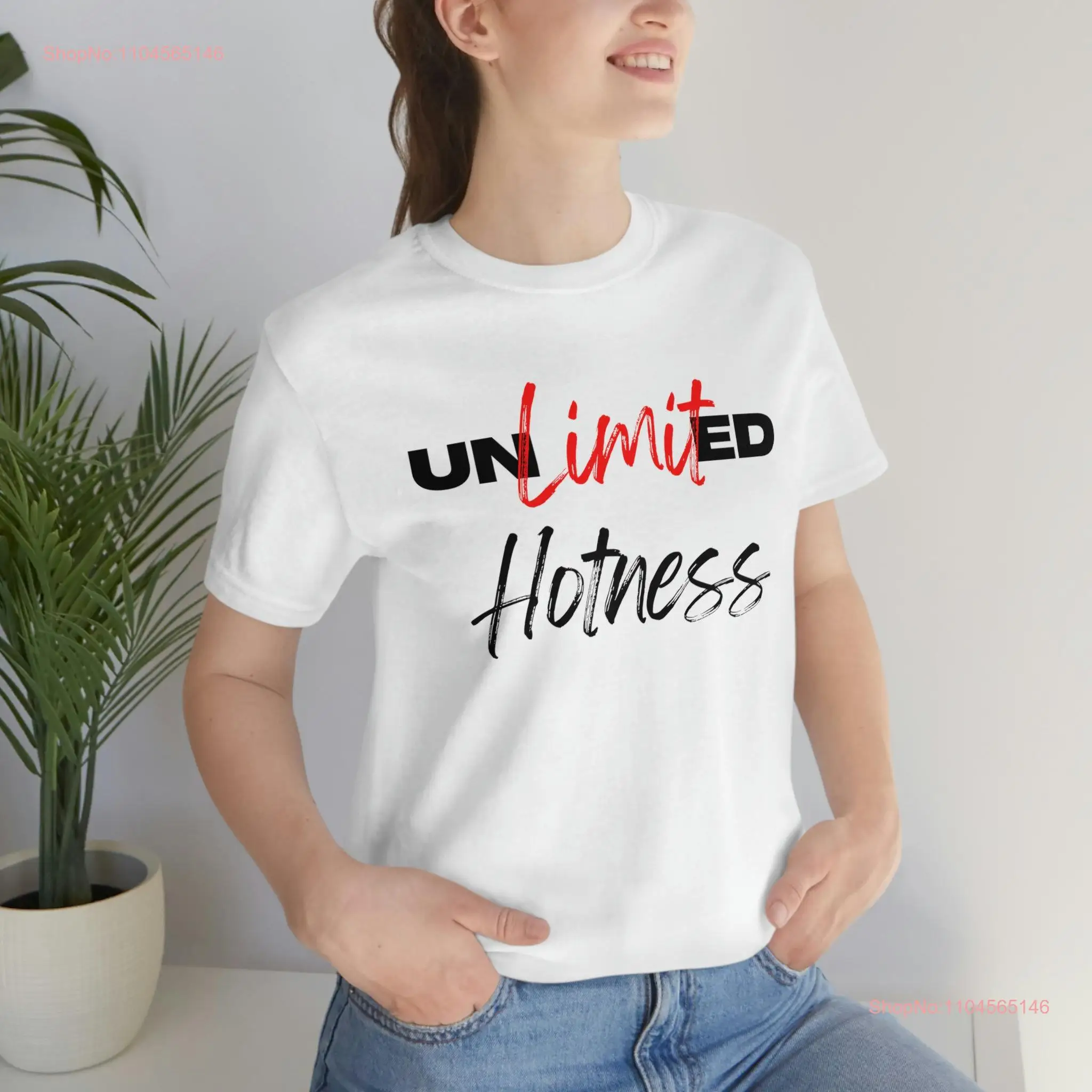 Unlimited Hotness Jersey  T Shirt long or short sleeves