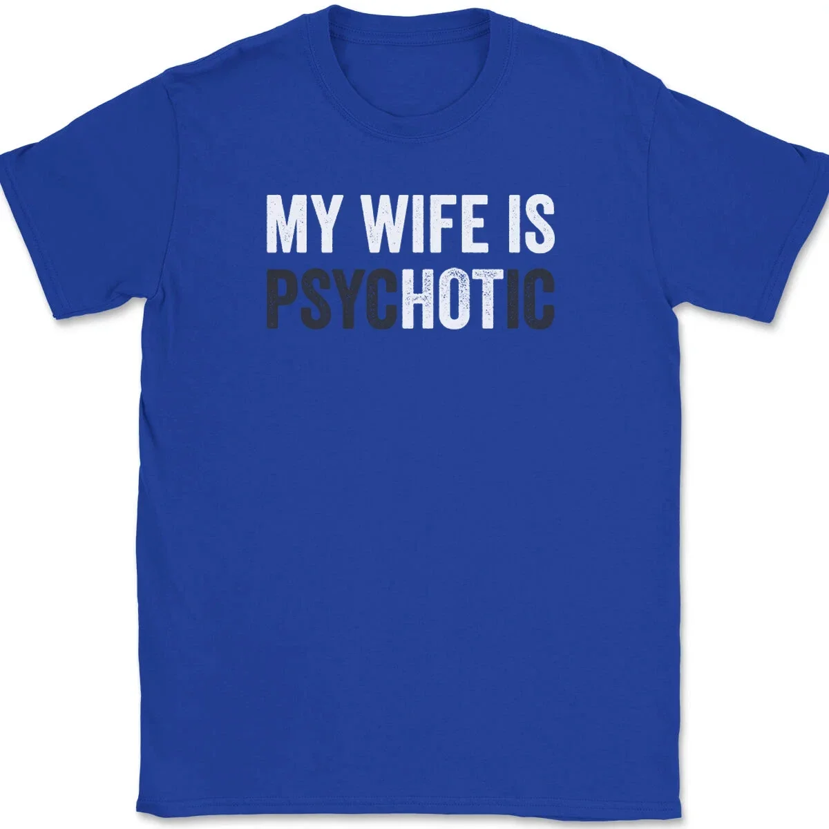 MY WIFE IS PSYCHOTIC Unisex T-Shirt Sommer Frühling Neuheit Streetwear Oversize Loose Cotton Top Lustiger Humor Witz Männer Frauen T-Shirts – Detail 4