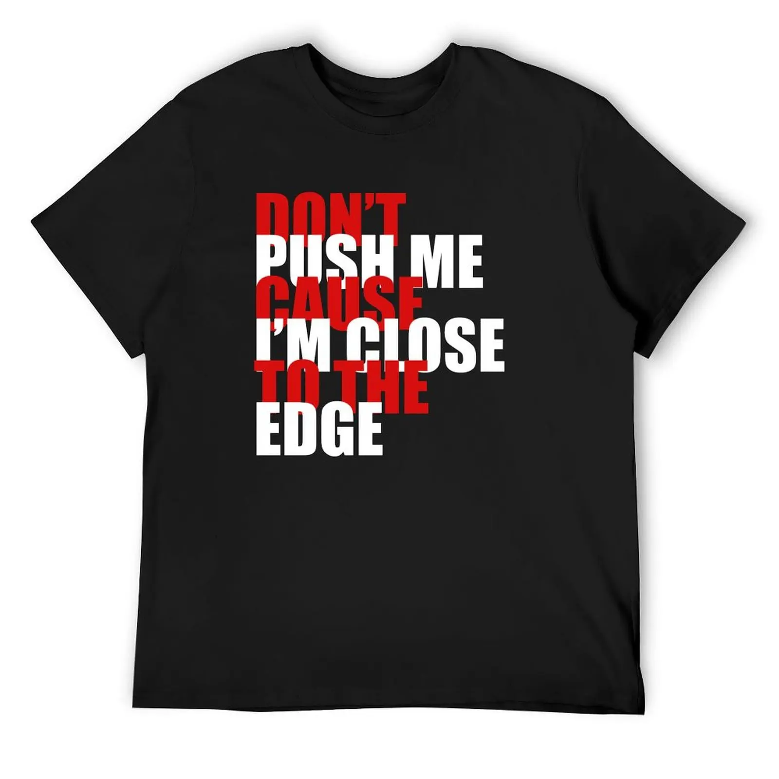 Don't Push Me T-Shirt heavyweights summer top custom t shirt luxury clothes men