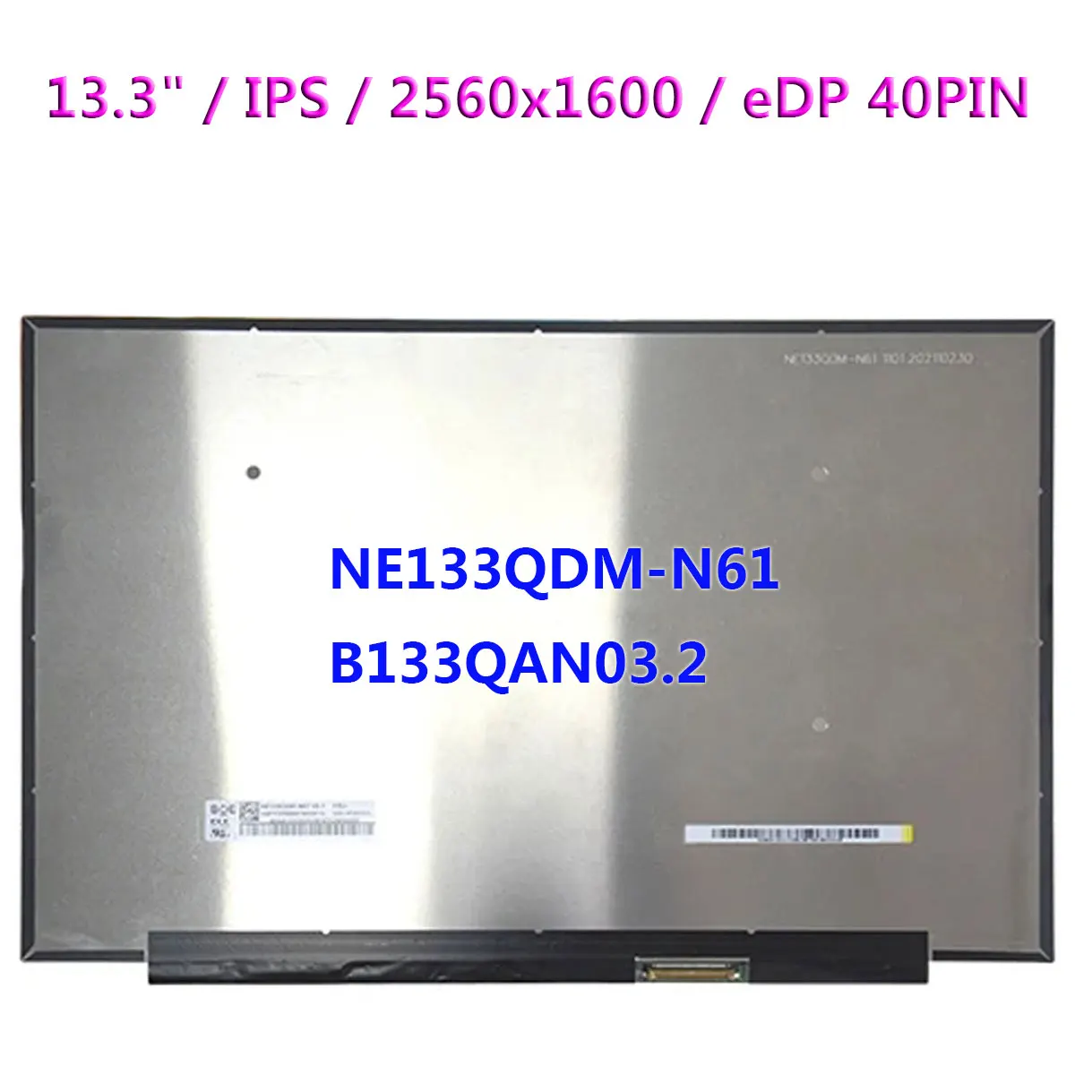 

13.3" Laptop LCD Screen NE133QDM-N61 Fit B133QAN03.2 QHD 2560x1600 IPS Matrix Panel EDP 40pins