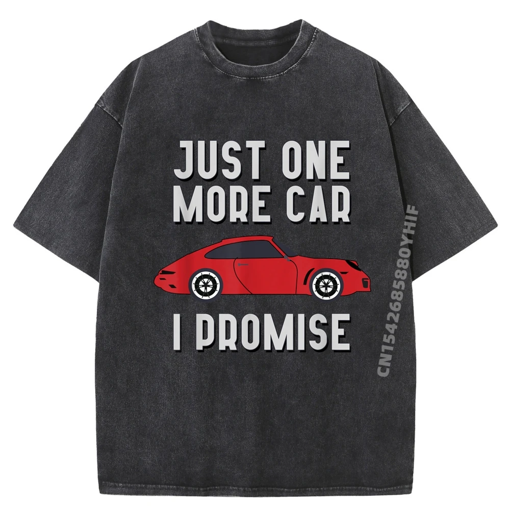 

One More Car Part I Promise For Car Enthusiast Anime T Shirts Men Printed Short Sleeve Tee Vintage Washed Shirt