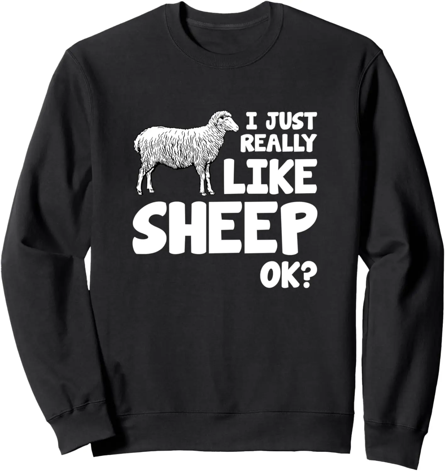 I Just Really Like Sheep Sweatshirt