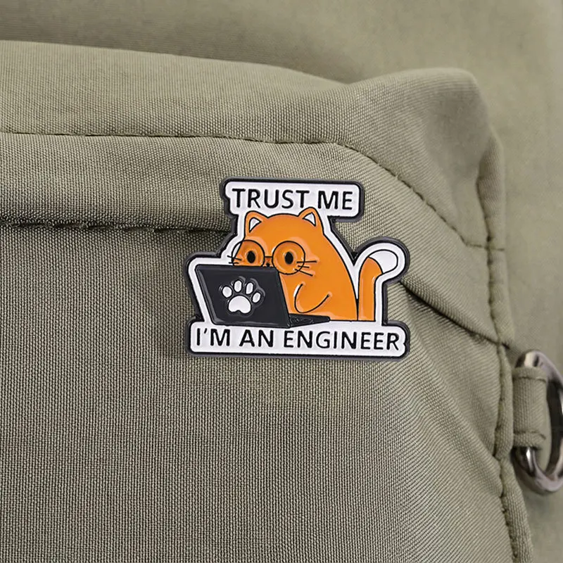 Lapel Pins Funny Engineer Orange Cat Brooch Believe Me Fun Meme Design Metal Badge Personalized Clothing Backpack Accessories