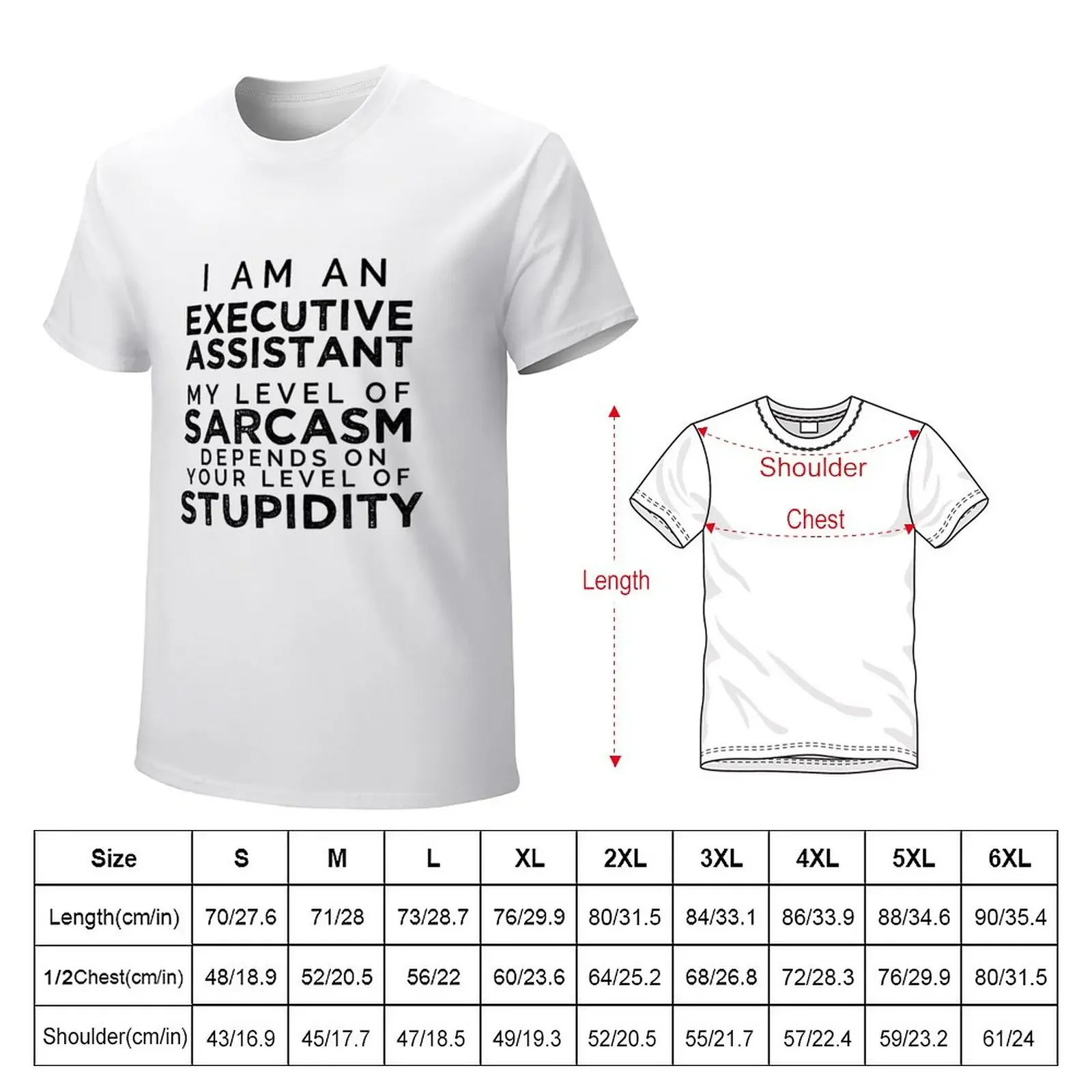 Executive Assistant Quote, My Level Of Sarcasm Depends On Your Level Of Stupidity T-Shirt