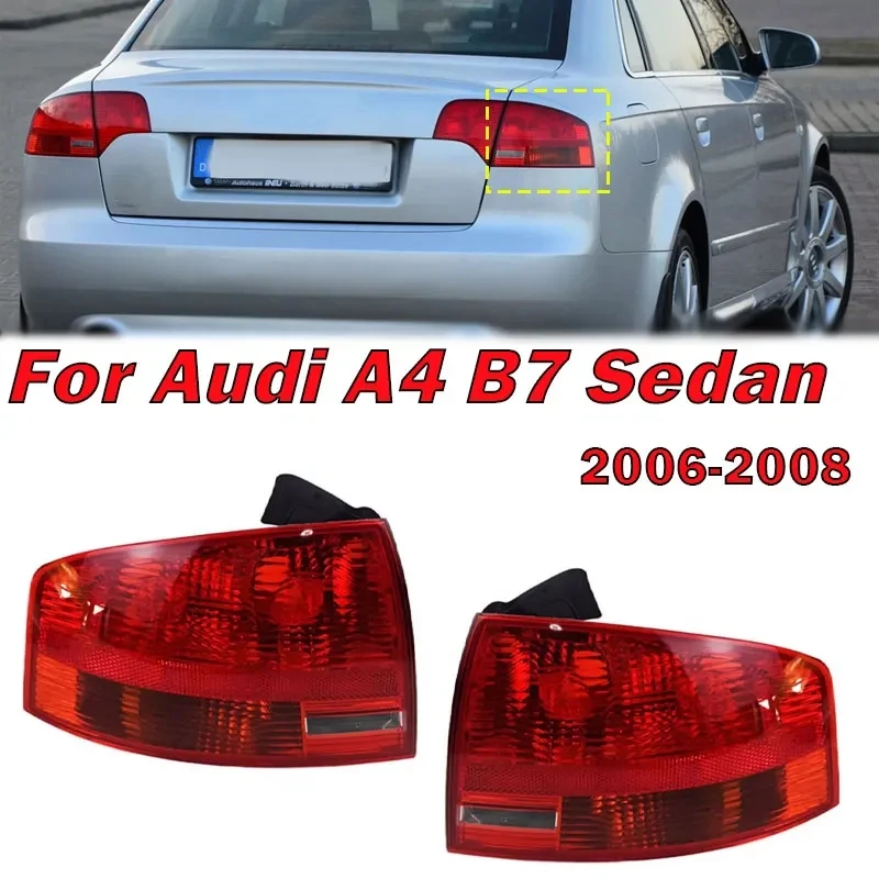 

For Audi A4 B7 Sedan 2006 2007 2008 Tail Light Signal Lamp Warning Brake Car Outside Taillight Without Bulb 8E9945095 8E5945096