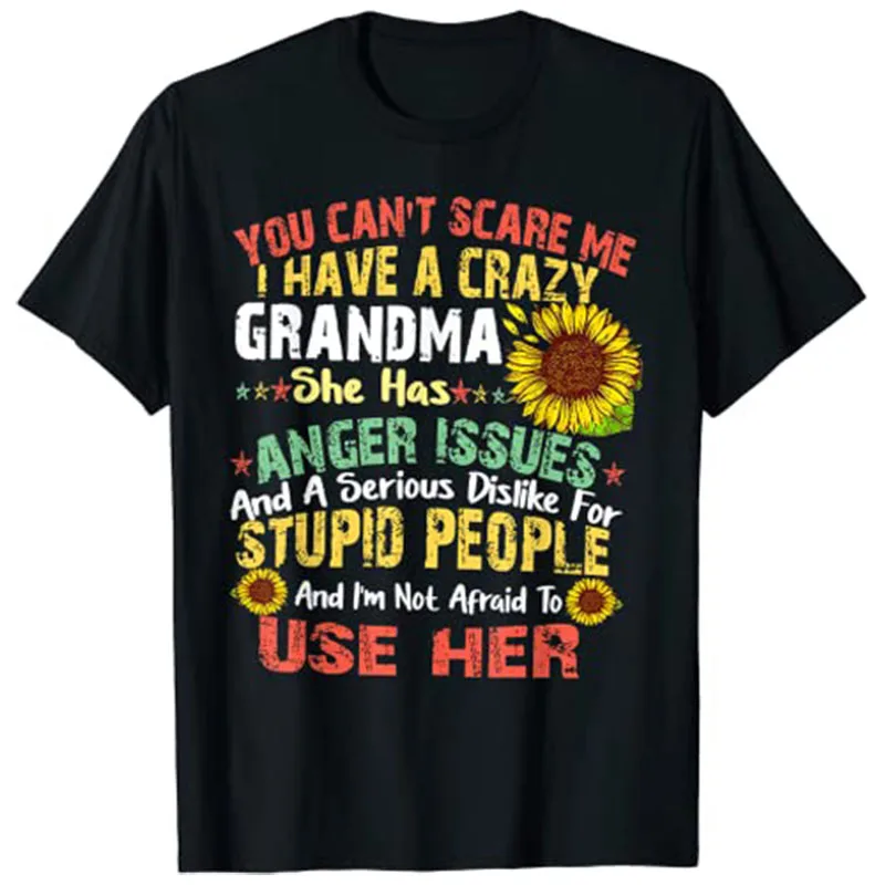 You Can't Scare Me I Have A Crazy Grandma T-Shirt Funny Grandmother Tee Tops Mother's Day Gift Women's Fashion Clothes Novelty