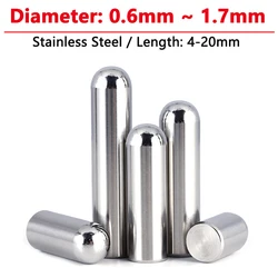 Solid Round Head Cylindrical Pin Dia 0.6 0.8 0.9 1 1.1 1.2 1.3 1.4 1.5 1.6 1.7mm Stainless Steel Locating Dowel Fixed Shaft Rod