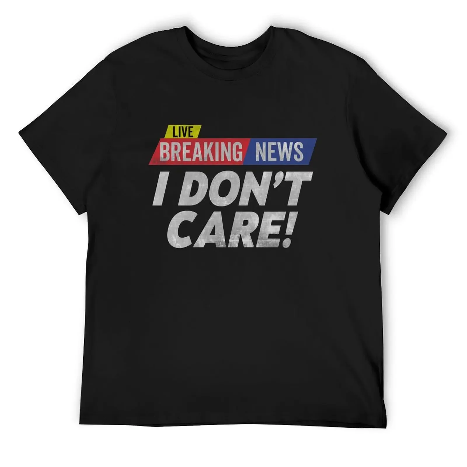 

Retro Vintage Breaking News I Don’t Care T-Shirt blanks custom t shirt Blouse graphic t shirts Men's t-shirts