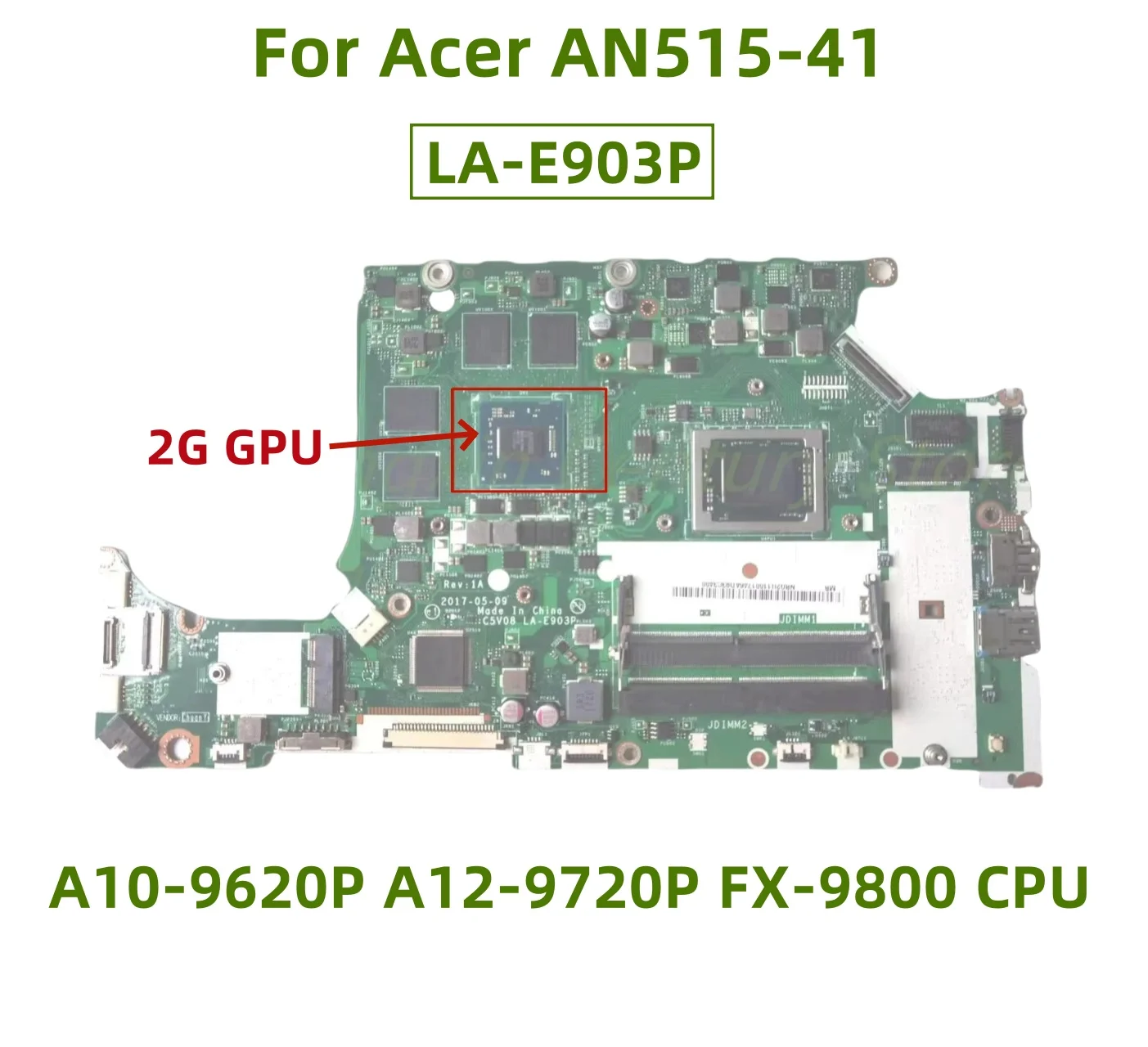 

LA-E903P motherboard for Acer AN515-41 laptop with A10-9620P A12-9720P FX-9800 CPU 2G GPU 100% test OK delivery