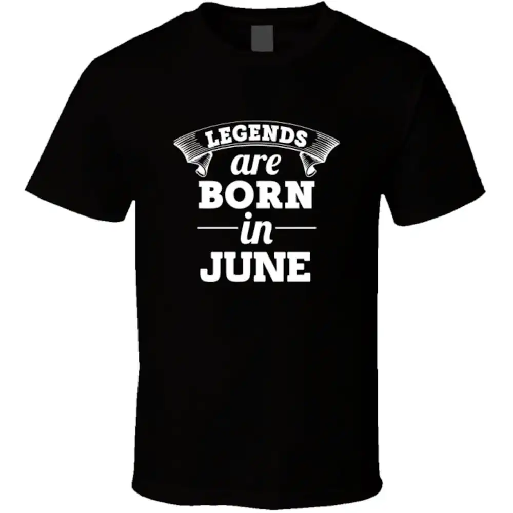 Legends Are Born In June T Shirt