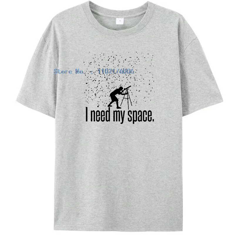 Summer Tees Tops Need My Space Astronomy Telescope Fashion Gifts T Shirt Graphic T Shirts Unisex Streetwear Cotton Print T Shirt