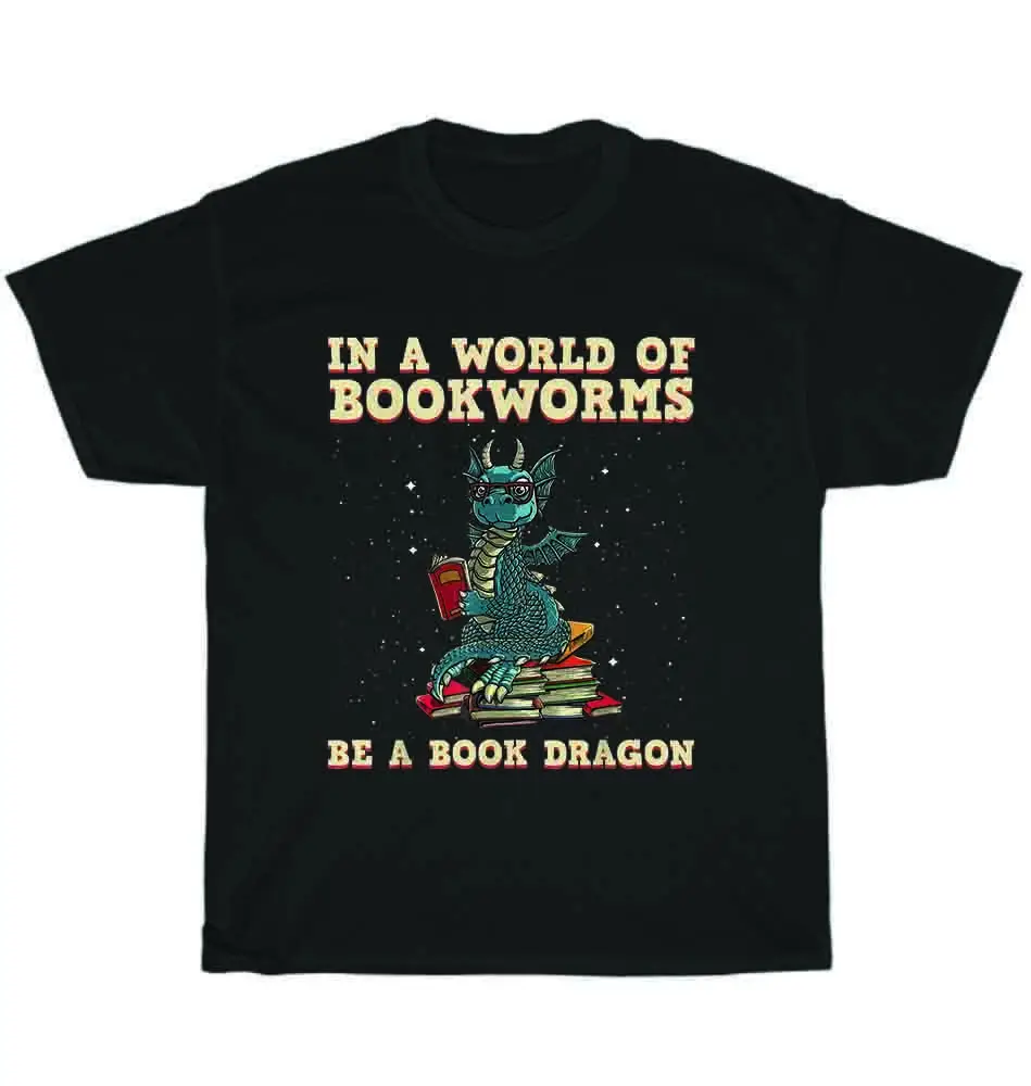 In A Of Bookworms Be   Dragon Librarian  Lover T-Shirt Unisex NEWUnisex Summer Cotton Luxury Brand Super Sizenim