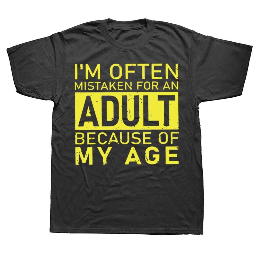 أنا في كثير من الأحيان خطأًا للكبار بسبب عمري تي شيرت عبارة مضحكة المهوس بلايز عادية 100% قطن ناعم للجنسين تي شيرت