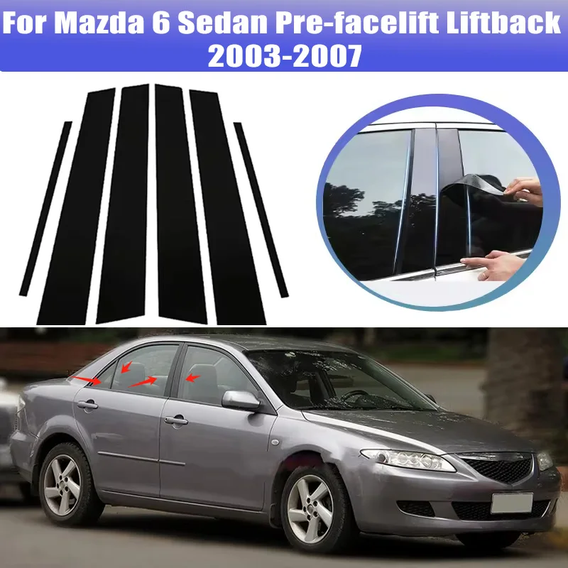 

For Mazda 6 Sedan Pre-facelift Liftback 2003-2007Window Trim Covers Center Film Column B C Pillar Posts Sticker Car Accessories
