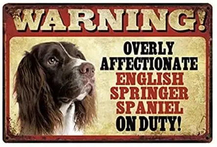 Metal Tin Sign Vintage Chic Art Decoration Warning Overly Affectionate English Springer Spaniel Dog on Duty for Home Bar Cafe