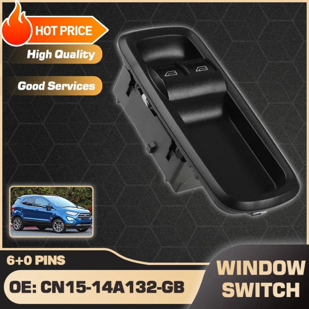 

CN15-14A132-GB Electric Power Window Lifter Master Control Switch Button For Ford Ecosport CN1514A132GB 6+0 Pins