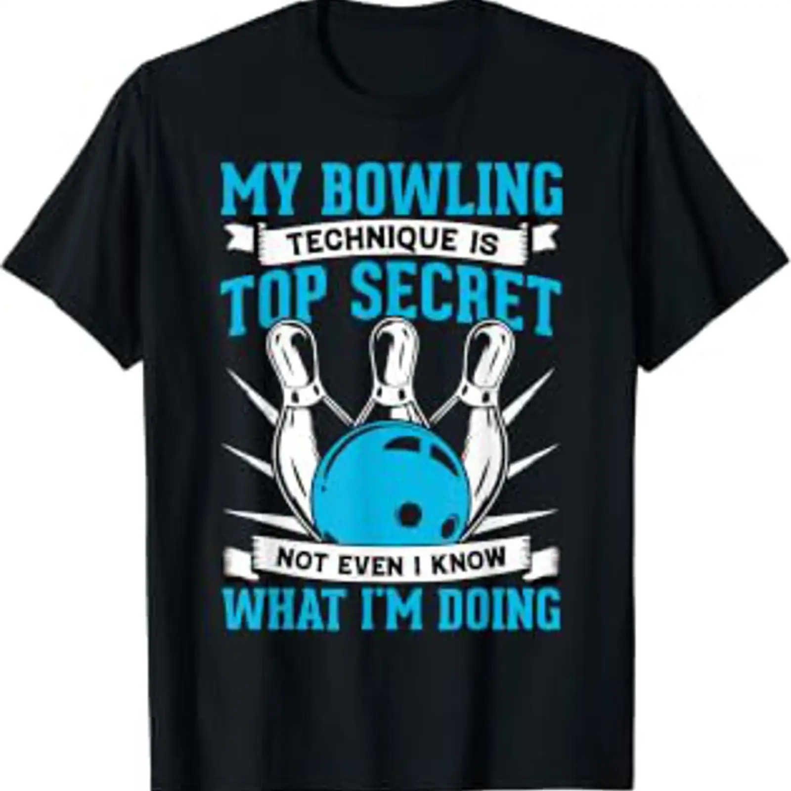 My Bowling Technique is Top Secret Funny Bowler T Shirt vintage Washed Unisex Slightly Versatile Stylish designer clothes