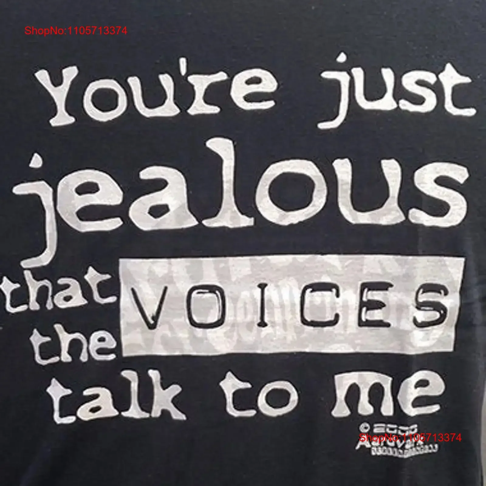 T-shirt drôle avec citation humoristique « Vous êtes juste jaloux parce que les voix me parlent », style vintage délavé, pour un usage quotidien, doux et élégant