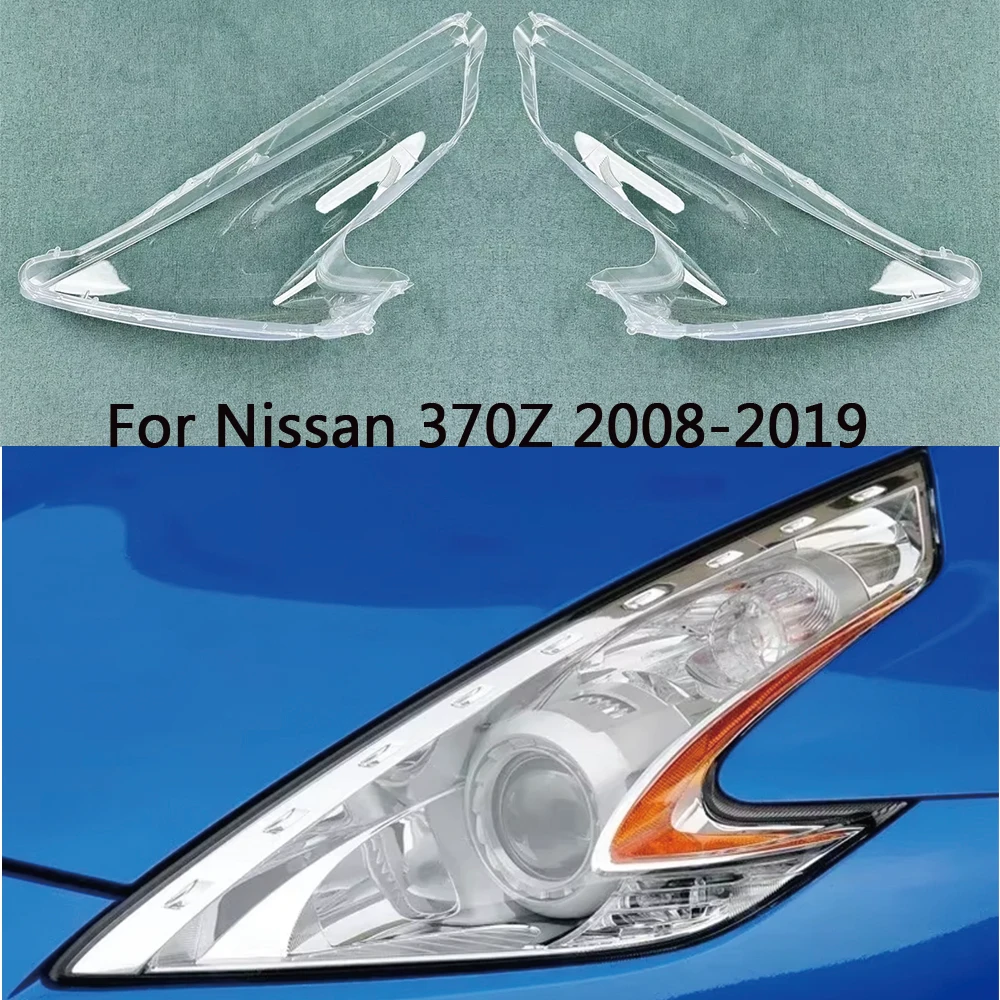 

For Nissan 370Z 2008-2019 front Car Headlight Cover Lens Shell Glass Lampcover Lampshade Headlamp Light mask