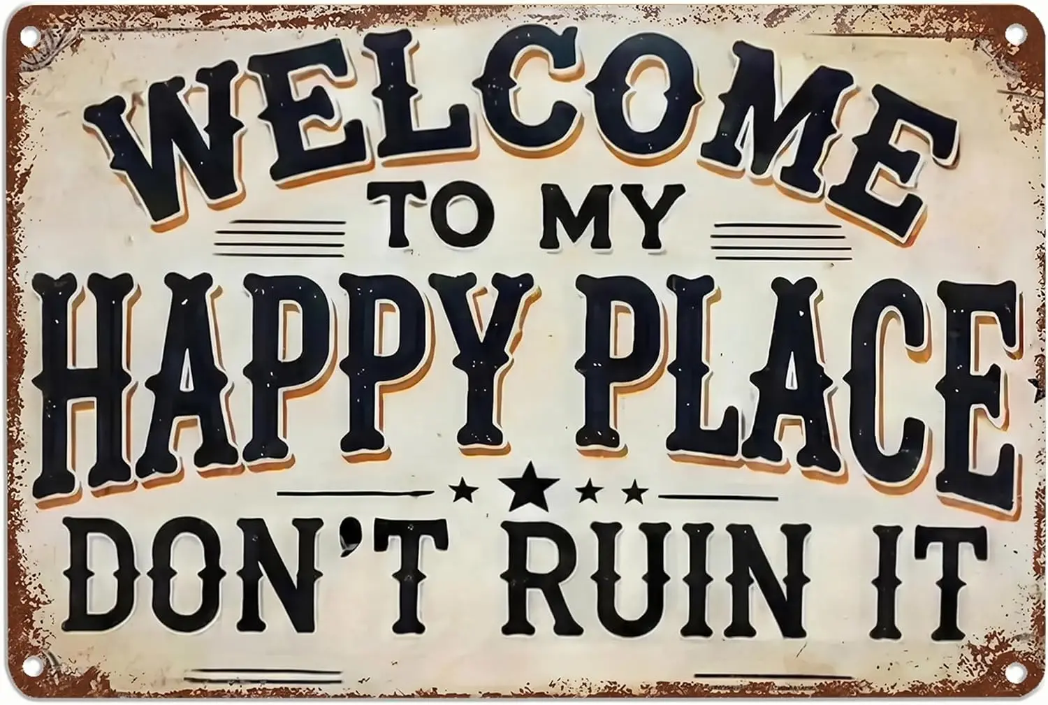 Welcome to My Happy Place Don't Ruin It Sign,   Rustic Aluminum Hanging Plaque, Decorative Metal Wall Art for Home, Office,