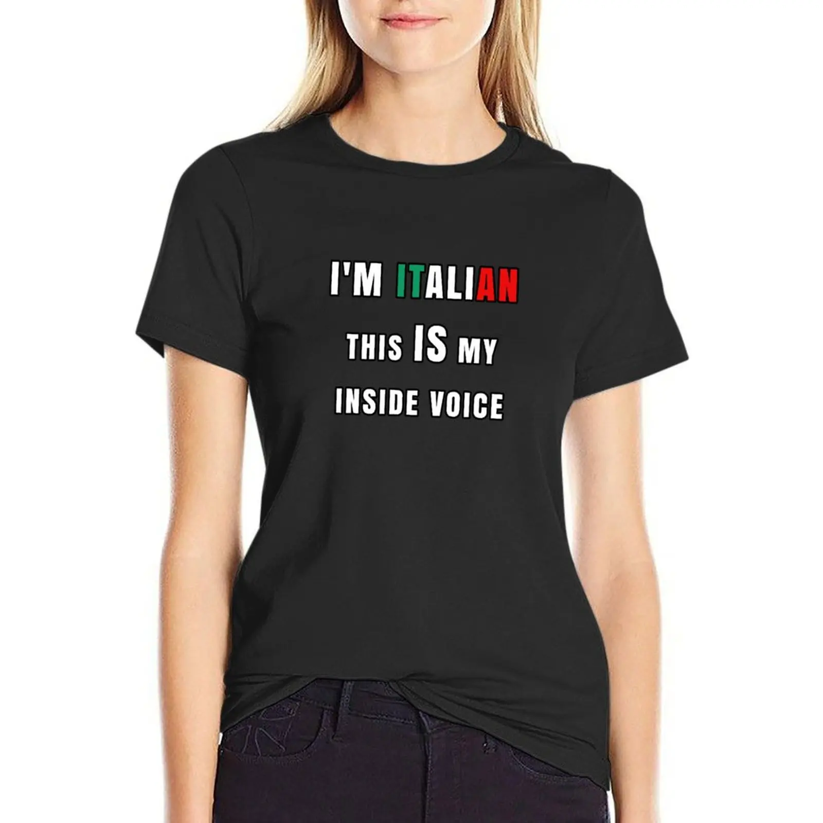 I'm Italian This IS My Inside Voice - Funny Italian Culture T-Shirt lady clothes summer tops womans clothing