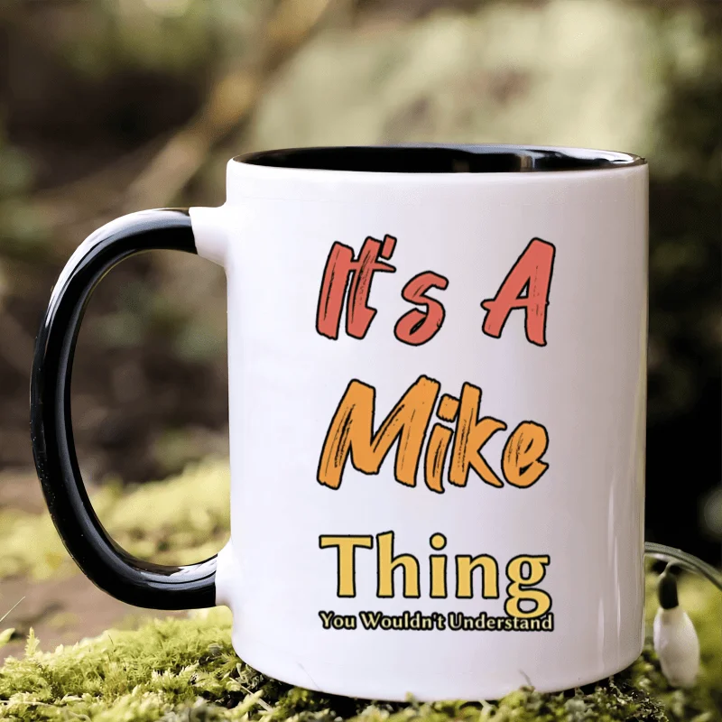 

1pc Funny "It's a Mike Thing You Wouldn't Understand" 11oz Ceramic Coffee Mug – Double-Sided Motivational Quote, White with Blac