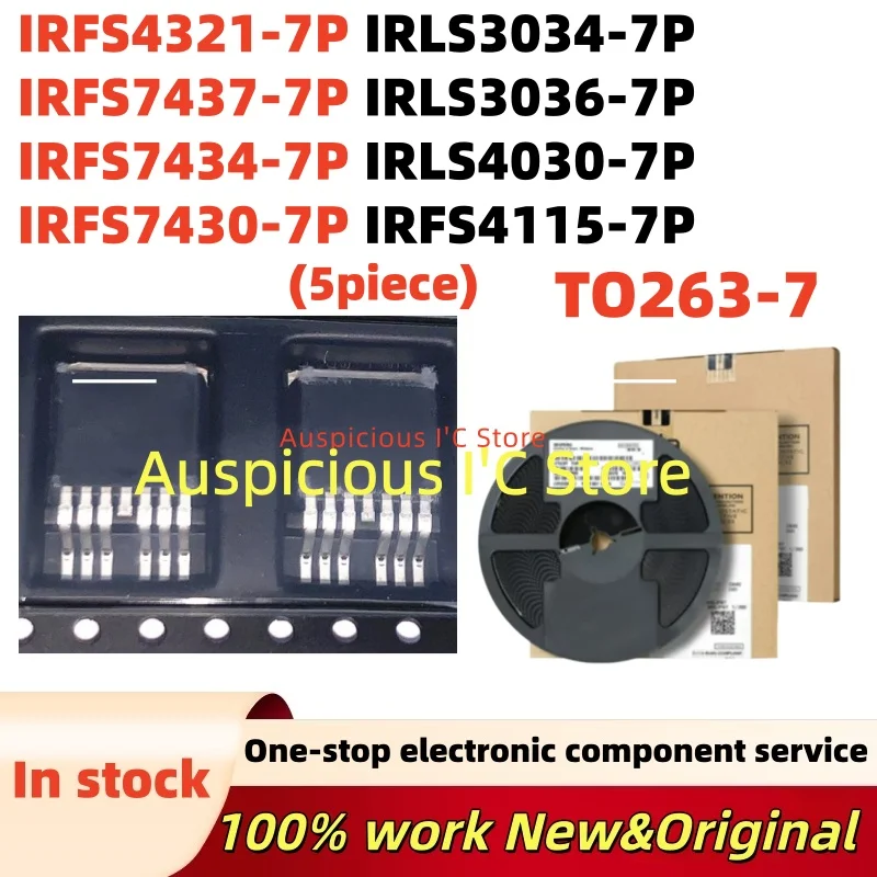 (5pcs) IRFS7437-7P IRFS7434-7P IRFS7430-7P IRLS3034-7P IRLS3036-7P IRLS4030-7P IRFS4115-7P IRFS4321-7P TO263-7
